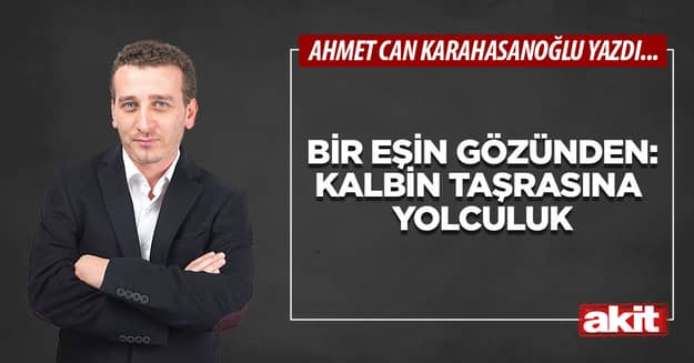 Bir eşin gözünden: Kalbin taşrasına yolculuk