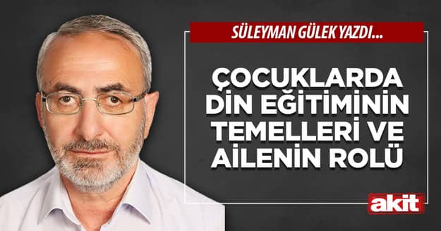Çocuklarda din eğitiminin temelleri ve ailenin rolü
