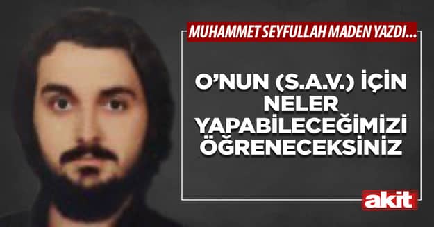 O’nun (s.a.v.) için neler yapabileceğimizi öğreneceksiniz