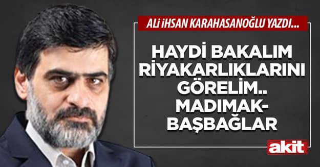 Haydi bakalım riyakarlıklarını görelim.. Madımak-Başbağlar