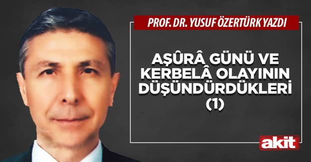 Aşûrâ günü ve Kerbelâ olayının düşündürdükleri (1)