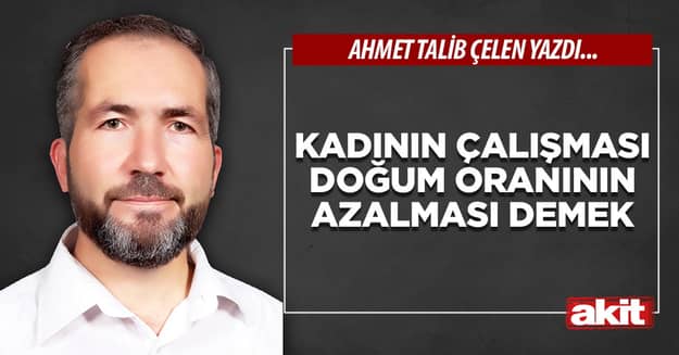 Kadının çalışması doğum oranının azalması demek