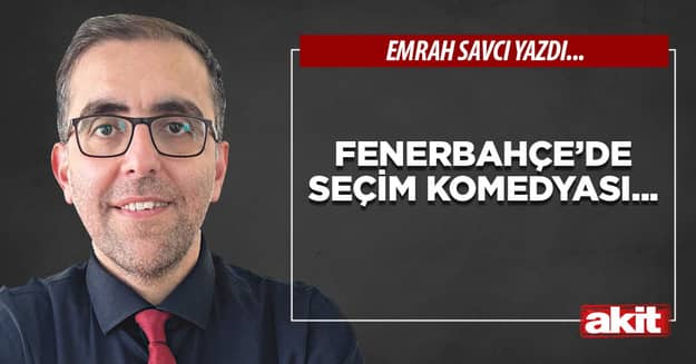 Fenerbahçe’de seçim komedyası...