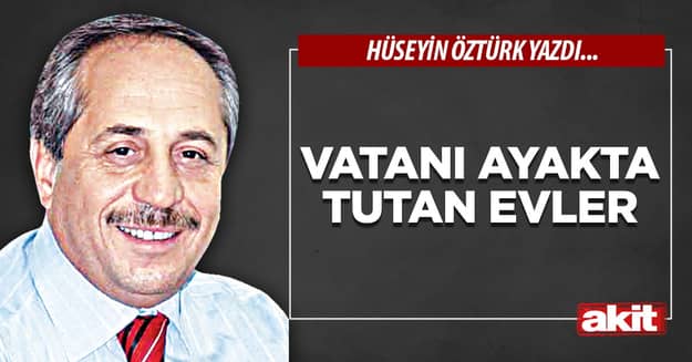 Vatanı ayakta tutan evler