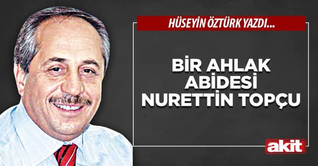 Bir ahlak abidesi Nurettin Topçu