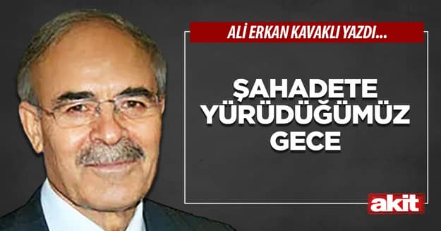 Şahadete yürüdüğümüz gece