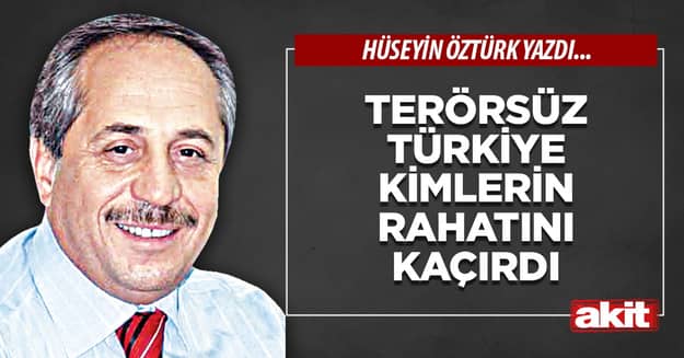 Terörsüz Türkiye kimlerin rahatını kaçırdı