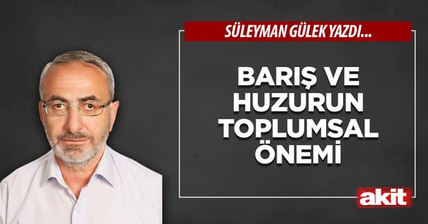 Barış ve huzurun toplumsal önemi