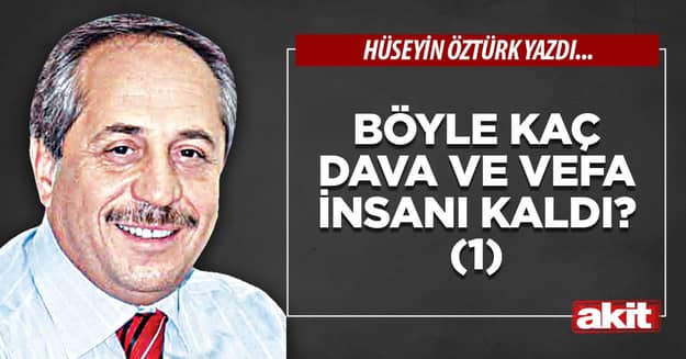 Böyle kaç dava ve vefa insanı kaldı? (1)