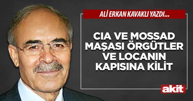 CIA ve MOSSAD maşası örgütler ve locanın kapısına kilit