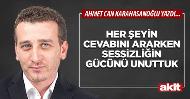 Her şeyin cevabını ararken sessizliğin gücünü unuttuk