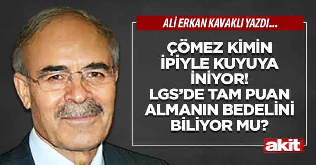 Çömez kimin ipiyle kuyuya iniyor! LGS’de tam puan almanın bedelini biliyor mu?