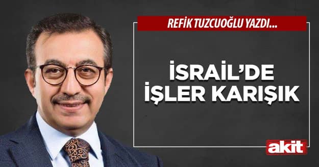 İsrail’de işler karışık