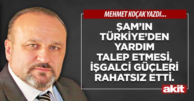 Şam’ın Türkiye’den yardım talep etmesi, işgalci güçleri rahatsız etti.