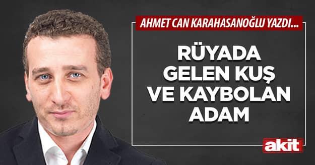 Rüyada gelen kuş ve kaybolan adam