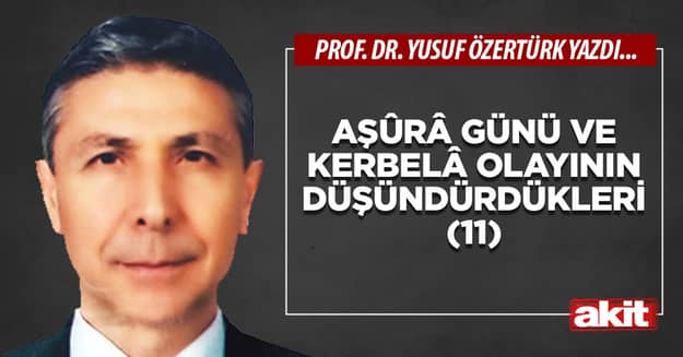 Aşûrâ Günü Ve Kerbelâ Olayının Düşündürdükleri (11)