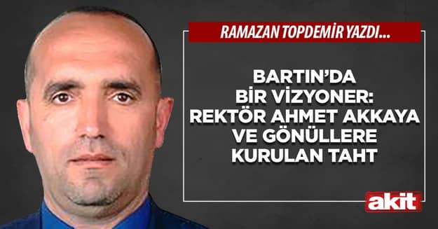 Bartın’da Bir Vizyoner: Rektör Ahmet Akkaya ve Gönüllere Kurulan Taht