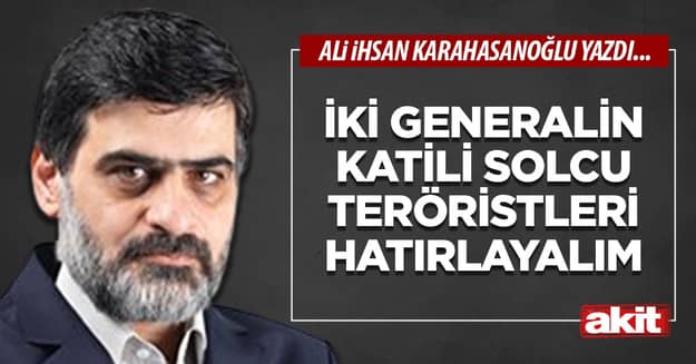 İki generalin katili solcu teröristleri hatırlayalım