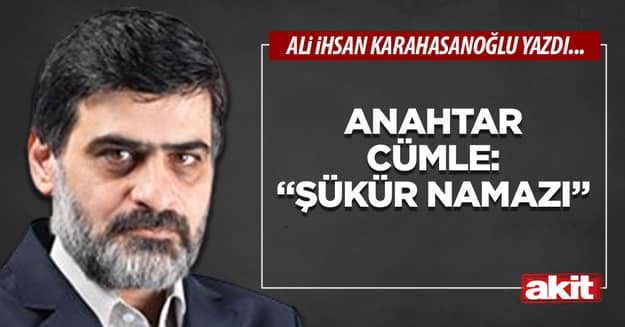 Anahtar cümle: “Şükür namazı”