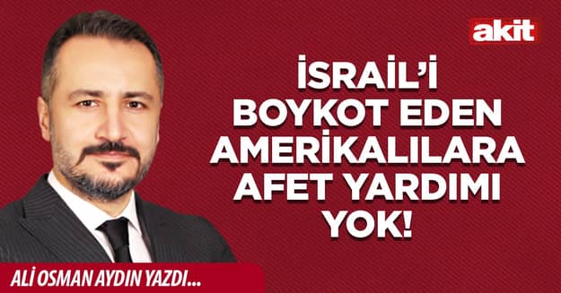 İsrail’i Boykot Eden Amerikalılara Afet Yardımı Yok!