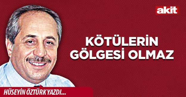 Kötülerin gölgesi olmaz