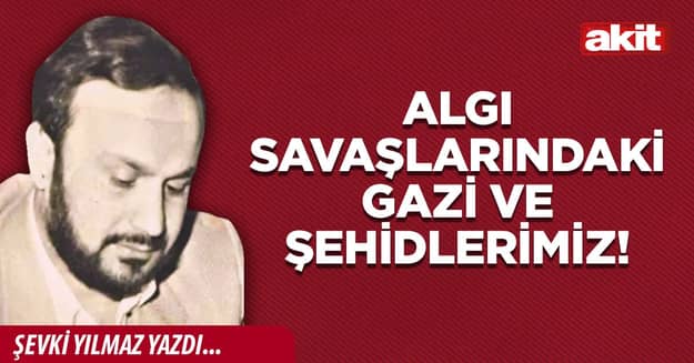 Algı savaşlarındaki gazi ve şehidlerimiz!