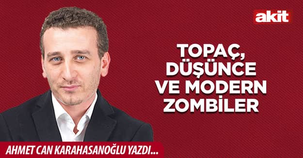 Topaç, düşünce ve modern zombiler