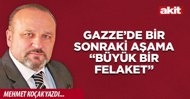 Gazze’de bir sonraki aşama “büyük bir felaket”