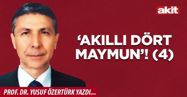 ‘Akıllı dört maymun’! (4)