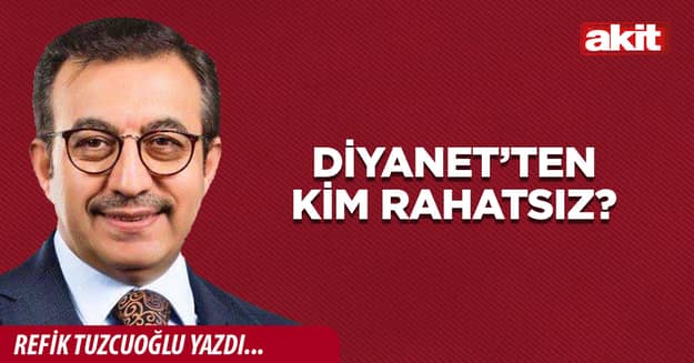 Diyanet’ten kim rahatsız?