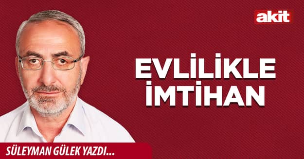 Evlilikle imtihan