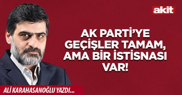 AK Parti’ye geçişler tamam, ama bir istisnası var!