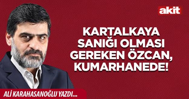 Kartalkaya sanığı olması gereken Özcan, kumarhanede!