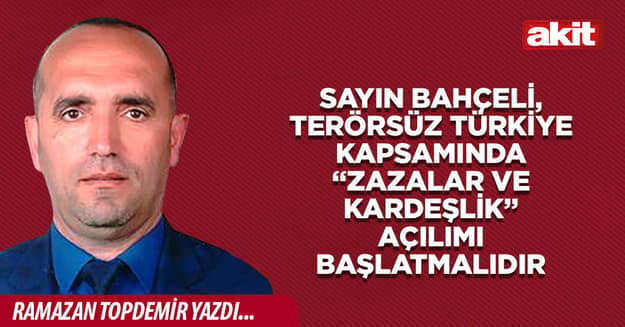 Sayın Bahçeli, Terörsüz Türkiye kapsamında “Zazalar ve Kardeşlik”Açılımı başlatmalıdır