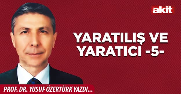 Yaratılış ve Yaratıcı -5-