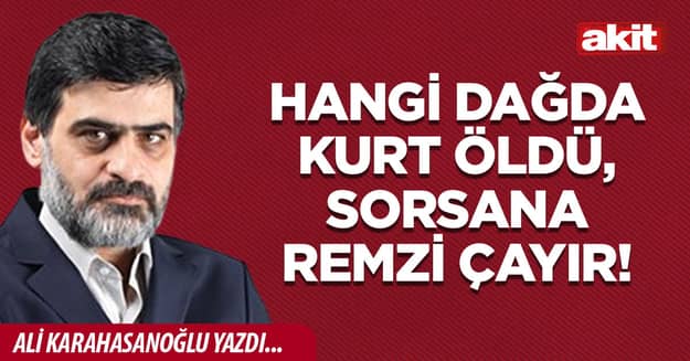 Hangi dağda kurt öldü, sorsana Remzi Çayır!