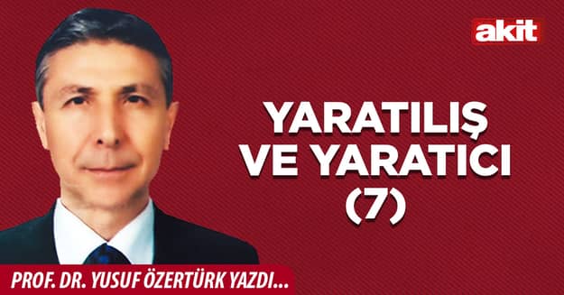 YARATILIŞ VE YARATICI (7)