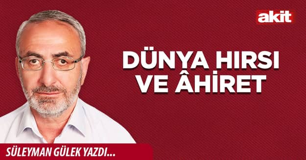 Dünya hırsı ve âhiret