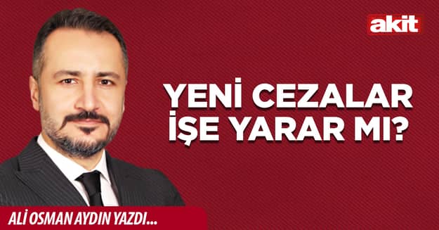 Yeni cezalar işe yarar mı?