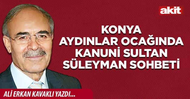 Konya Aydınlar Ocağında Kanuni Sultan Süleyman Sohbeti