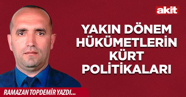 Yakın dönem hükümetlerin Kürt politikaları