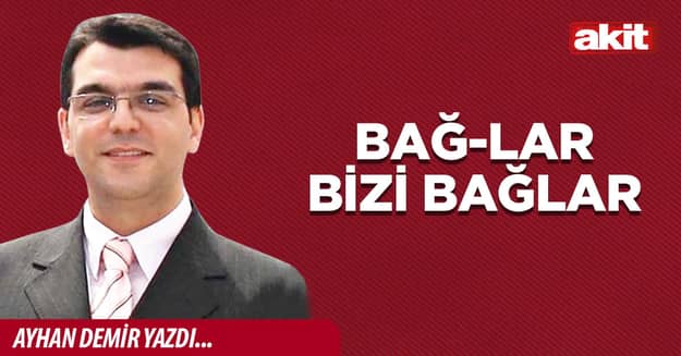 Bağ-lar bizi bağlar
