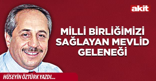 Milli birliğimizi sağlayan mevlid geleneği