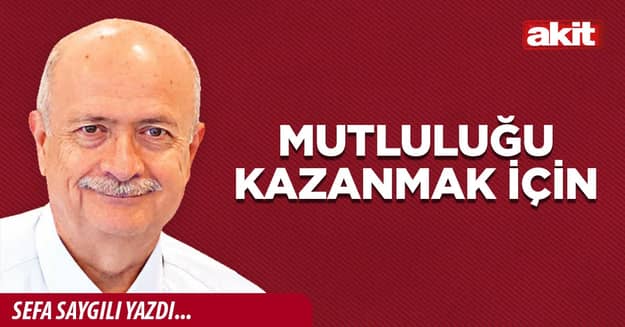 Mutluluğu kazanmak için