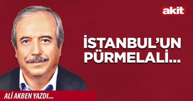 İstanbul’un pürmelali…