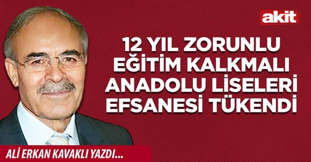12 Yıl Zorunlu Eğitim Kalkmalı Anadolu Liseleri Efsanesi Tükendi