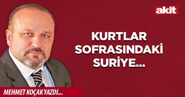 Kurtlar sofrasındaki Suriye…