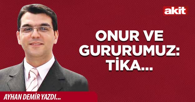 Onur ve gururumuz: TİKA…