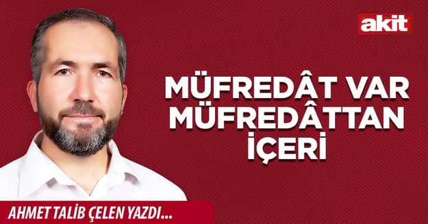 MÜFREDÂT VAR MÜFREDÂTTAN İÇERİ