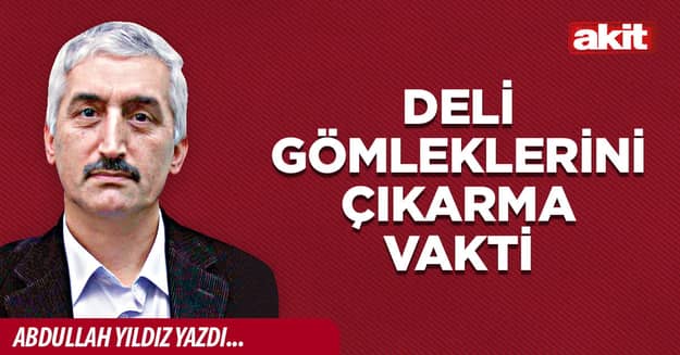 Deli Gömleklerini Çıkarma Vakti